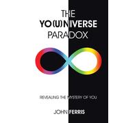 John Ferris The Yo(u)niverse Paradox (Tascabile)