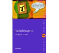John Field Psycholinguistics: The Key Concepts (Tascabile) Routledge Key Guides