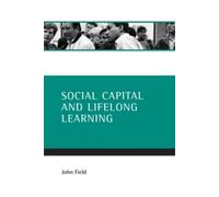 John Field Social capital and lifelong learning (Tascabile)