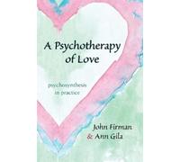John Firman Ann Gila A Psychotherapy of Love (Tascabile)