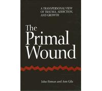 John Firman Ann Gila The Primal Wound (Tascabile)