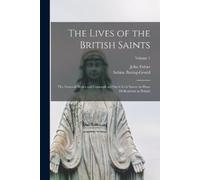John Fisher Sabine Baring-Gould The Lives of the British Saints (Tascabile)