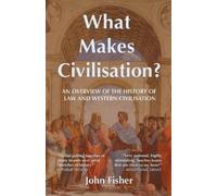 John Fisher What Makes Civilisation? (Tascabile)
