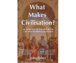 John Fisher What Makes Civilisation? (Tascabile)