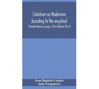 John Fitzpatric Catechism On Modernism According To The Encyc (Copertina rigida)