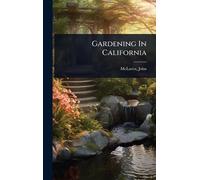 John Fl 1909-1925 [From O McLaren Gardening In California (Tascabile)