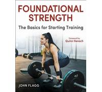 Foundational Strength: The Basics for Starting Training