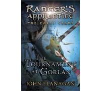 John Flanagan The Tournament at Gorlan (Ranger's Apprentice: The Ear (Tascabile)
