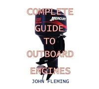 John Fleming The Complete Guide to Outboard Engines (Tascabile)