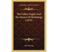 John Fleming The Fallen Angels And The Heroes Of Mythology (1879) (Tascabile)