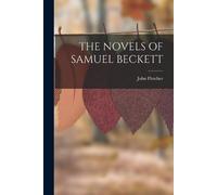 John Fletcher The Novels of Samuel Beckett (Tascabile)