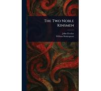 John Fletcher William Shakespeare The Two Noble Kinsmen (Copertina rigida)