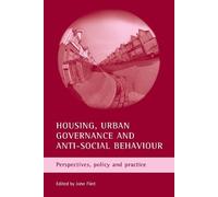 John Flint Housing, urban governance and anti-social behaviour (Tascabile)