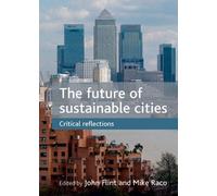John Flint The future of sustainable cities (Copertina rigida)