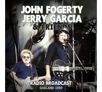 John Fogerty, Jerry Garcia & Friends Radio Broadcast - Oakland 1989 (CD) Album