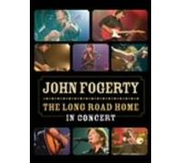 John Fogerty - Long Road Home: the Concert