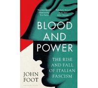 John Foot Blood and Power (Copertina rigida) Bloomsbury Publishing