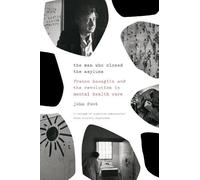 John Foot The Man Who Closed the Asylums (Tascabile)