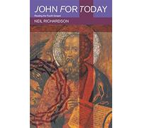 John for Today: Reading the Fourth Gospel - Richardson Neil