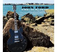John Ford Between a Rock and a Hard Place (CD) Album
