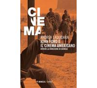 John Ford e il cinema americano. Ovvero la rimozione di Dioniso