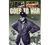 John Ford Goes to War - John Ford Goes to War