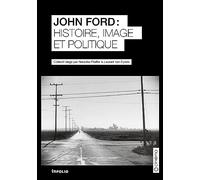 John Ford : Histoire, image et politique