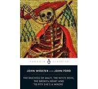 John Ford John The Duchess of Malfi, The White Devil, The Broken He (Tascabile)