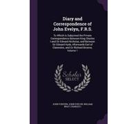 John Forster John Evelyn Diary and Correspondence of John Ev (Copertina rigida)