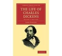 John Forster The Life of Charles Dickens (Tascabile)