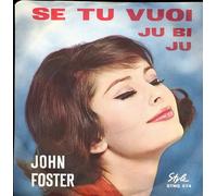 John Foster - John Foster - Se Tu Vuoi (Take This Chains From My Heart) / Ju Bi Ju, 7" 45 giri 1963