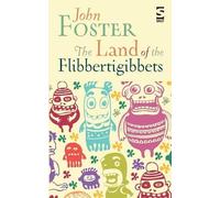John Foster The Land of the Flibbertigibbets (Tascabile)