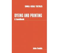 John Foulds Dyeing and Printing (Tascabile) Small-scale Textiles