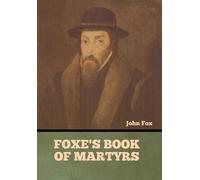 John Fox Foxe's Book of Martyrs (Copertina rigida)