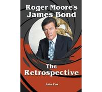 John Fox Roger Moore's James Bond - The Retrospective (Tascabile)