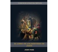 John Foxe El Libro de los Mártires de Jesús (Tascabile)