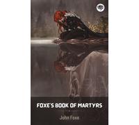 John Foxe Foxe's Book of Martyrs (Copertina rigida)
