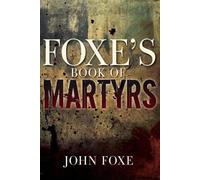 John Foxe Foxe's Book of Martyrs (Tascabile)