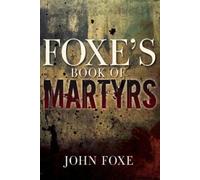 John Foxe Foxe's Book of Martyrs (Tascabile)