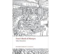 Foxe's Book of Martyrs: Select Narratives (Oxford World's Classics) by John Foxe