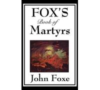 John Foxe Fox's Book of Martyrs (Copertina rigida)