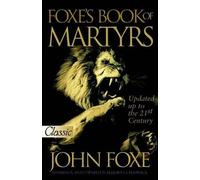 John Foxe New Foxe's Book of Martyrs (Tascabile)