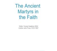 John Foxe The Ancient Martyrs in the Faith (Copertina rigida)