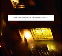 John Foxx / Harold Budd / Ruben Garcia - Nighthawks by John Foxx / Harold Budd / Ruben Garcia