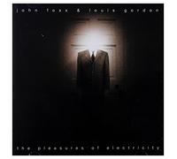 John Foxx & Louis Gordon - The Pleasures of Electricity