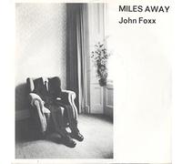 John Foxx - Miles Away