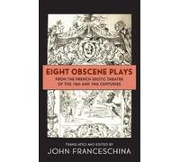 John Franceschi Eight Obscene Plays from the French Erotic Th (Copertina rigida)