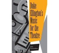 John Franceschina Duke Ellington's Music for the Theatre (Tascabile)