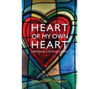 Heart of My Own Heart: Deepening life with Christ