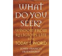 John-Francis Friendship What Do You Seek? (Tascabile)